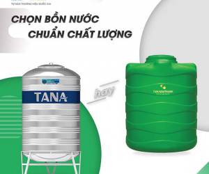 Chọn bồn nước chuẩn chất lượng